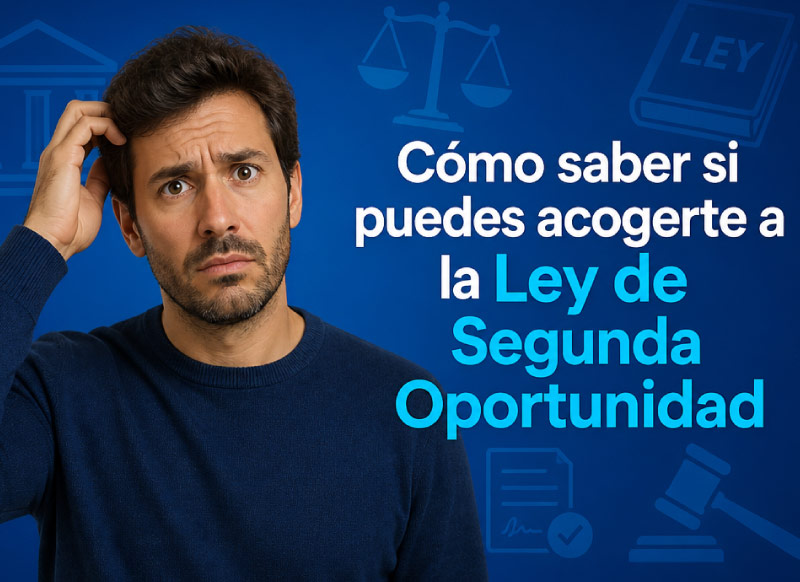Como-saber-si-puedes-acogerte-a-la-Ley-de-Segunda-Oportunidad