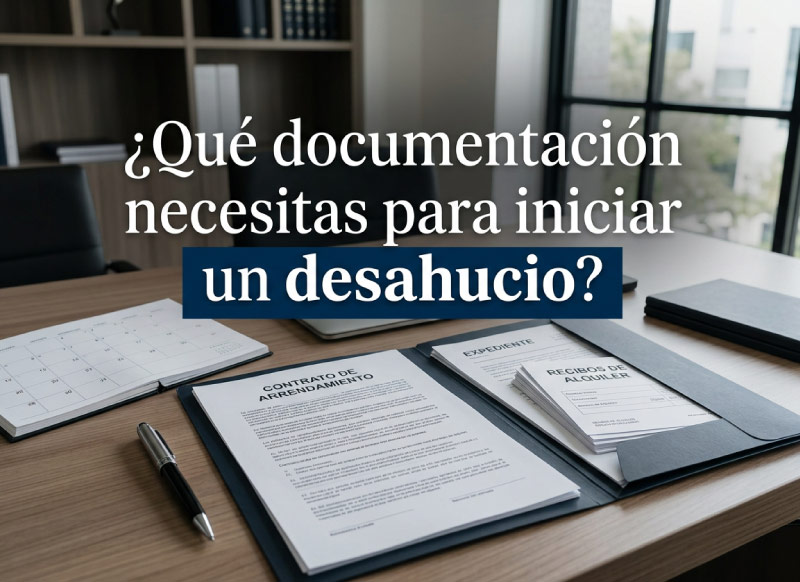 Documentacion-para-un-desahucio-que-necesitas-abogado-inmobilario